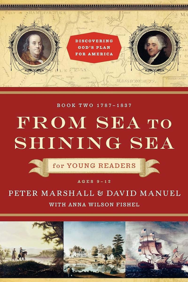 From Sea to Shining Sea for Young Readers: 1787-1837 (Discovering God's Plan for America)