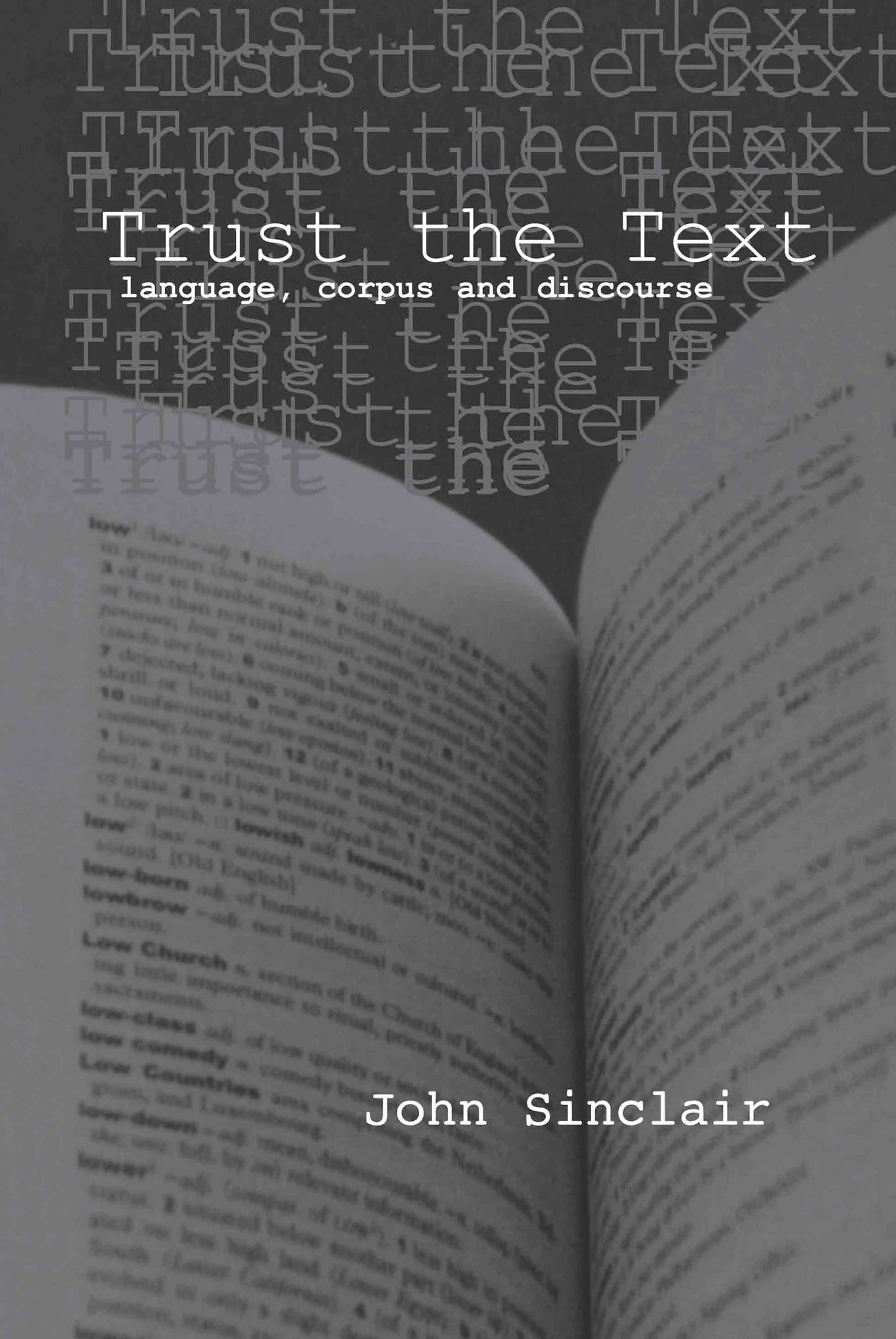Trust the Text: Language, Corpus and Discourse