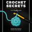 Crochet Secrets From The Knotty Boss: Over 100 tips & tricks to improve your crochet