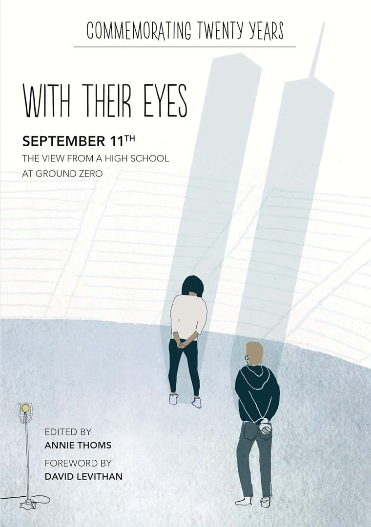 with their eyes: September 11th: The View from a High School at Ground Zero