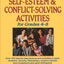 Ready-to-Use Self-Esteem and Conflict Solving Activities for Grades 4-8