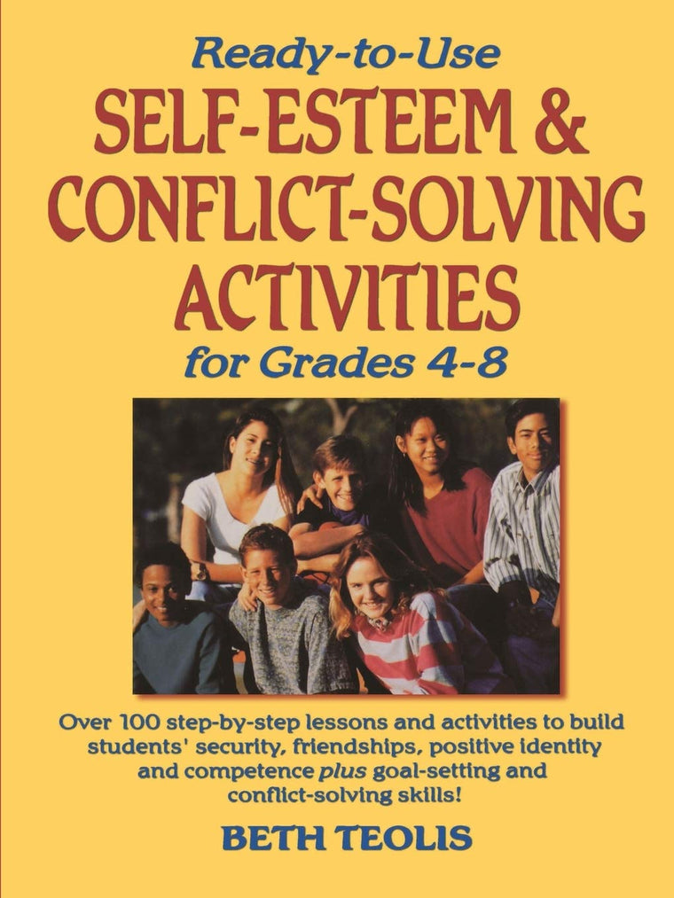 Ready-to-Use Self-Esteem and Conflict Solving Activities for Grades 4-8