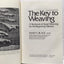 The Key to Weaving: A Textbook of Hand Weaving for the Begin