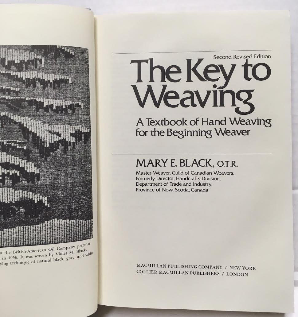 The Key to Weaving: A Textbook of Hand Weaving for the Begin