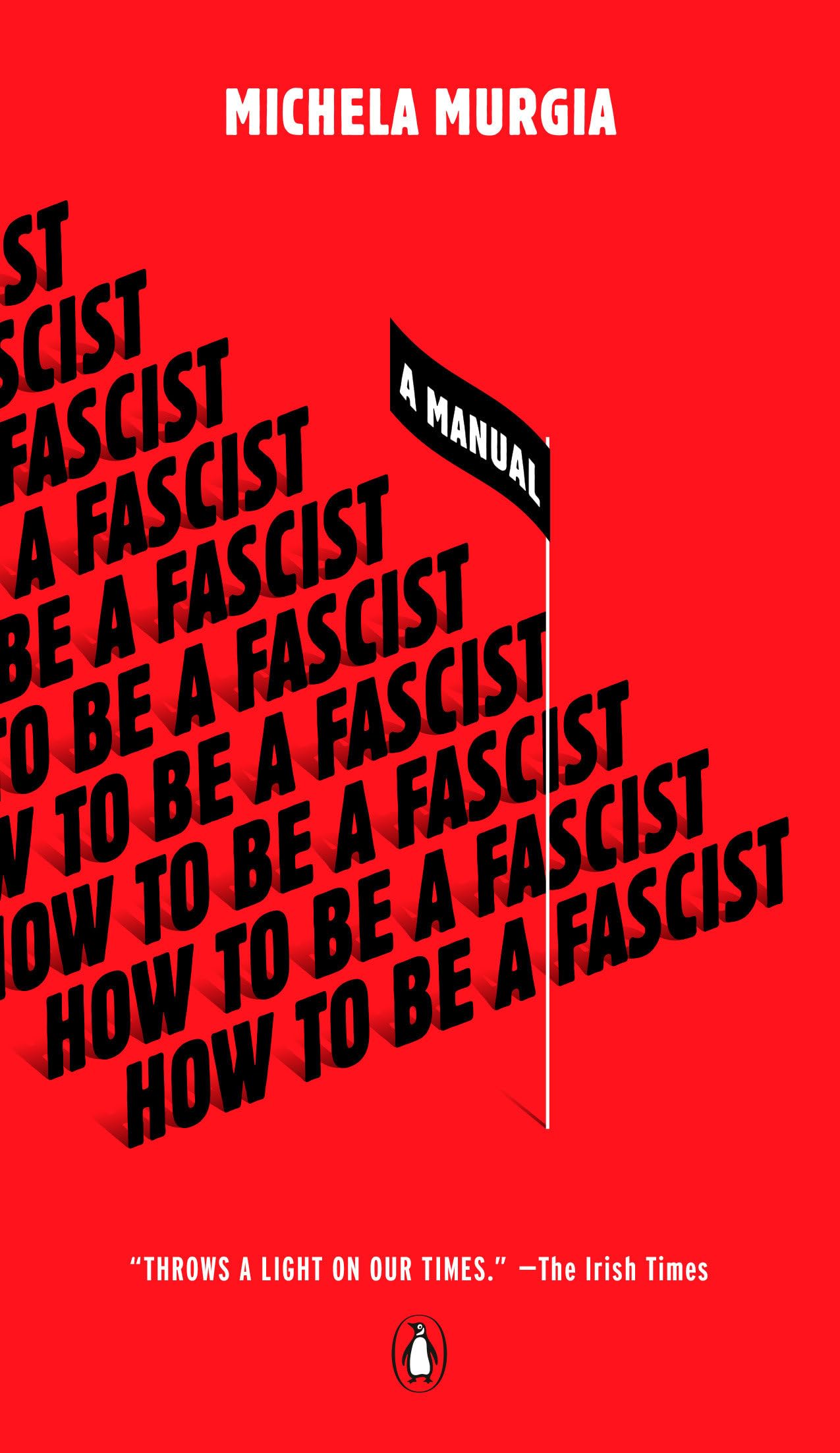 How to Be a Fascist: A Manual by Murgia, Michela