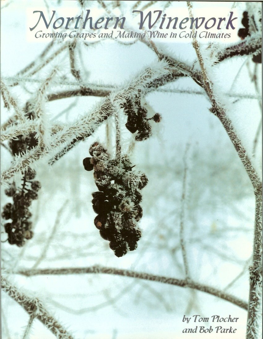 Northern Winework: Growing Grapes and Making Wine in Cold Climates