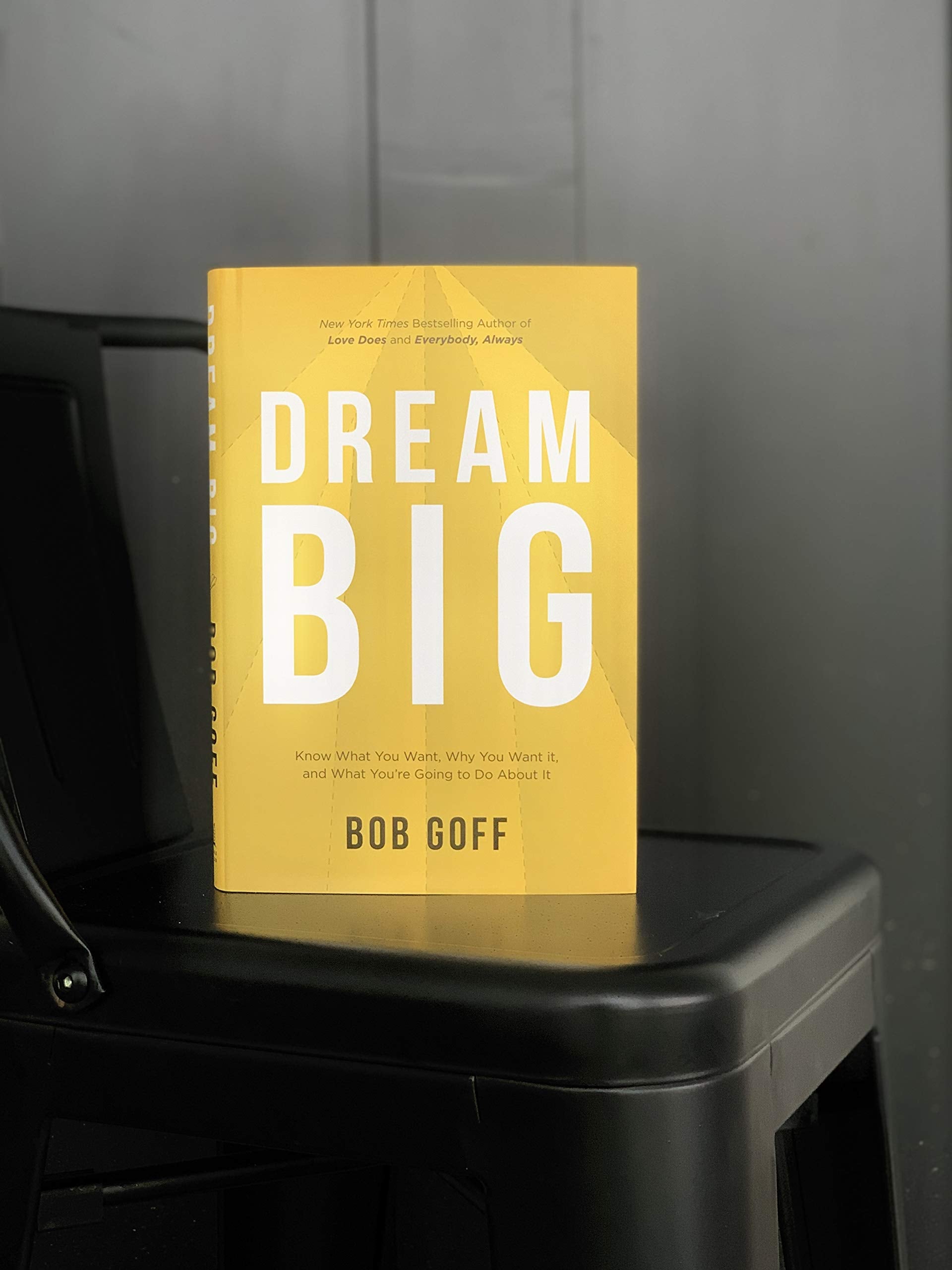 Dream Big: Know What You Want, Why You Want It, and What Youre Going to Do About It - The Perfect Christian Graduation Gift to Celebrate Your Grad