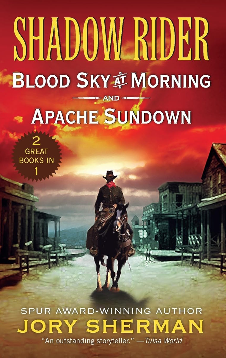 Shadow Rider: Blood Sky at Morning and Shadow Rider: Apache Sundown: Two Classic Westerns