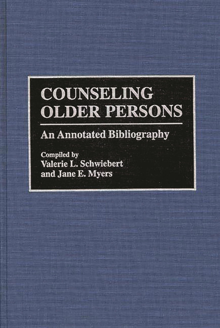 Counseling Older Persons: An Annotated Bibliography (Bibliographies and Indexes in Gerontology)