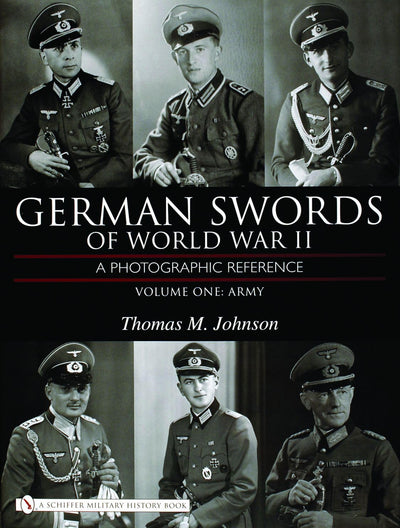German Swords of World War II: A Photographic Reference, Vol. 1: Army