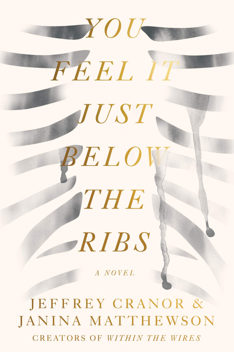 You Feel It Just Below the Ribs: A Novel