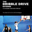 The Dribble Drive Offense - A Complete Instruction Manual