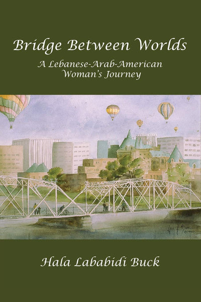 Bridge Between Worlds: A Lebanese-Arab-American Woman's Journey