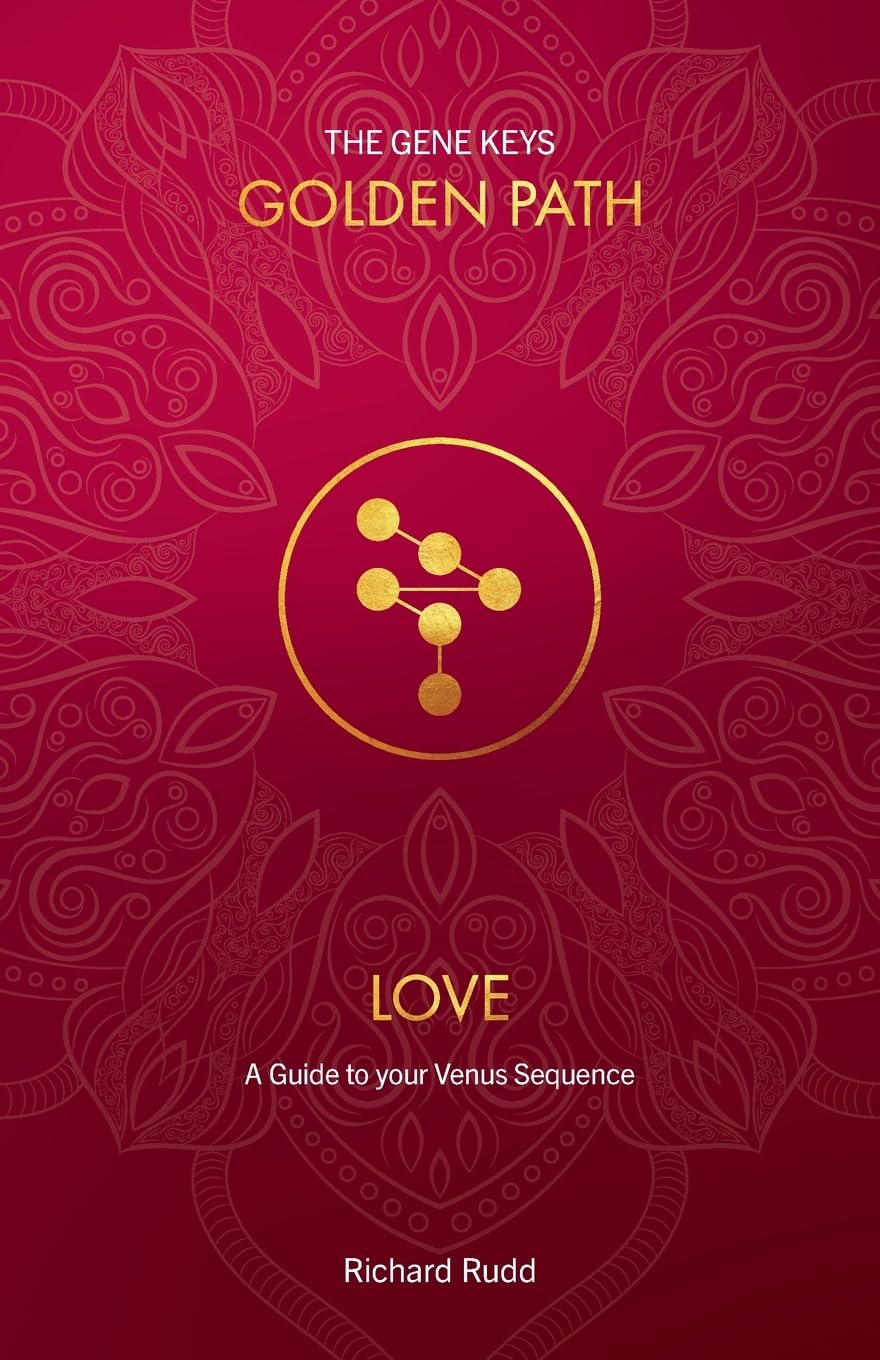 Love: A Guide to your Venus Sequence (Gene Keys Golden Path)