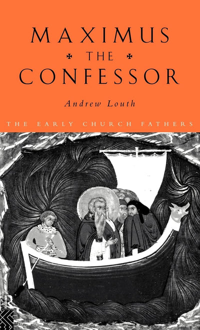 Maximus the Confessor (The Early Church Fathers)