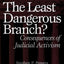 The Least Dangerous Branch?: Consequences of Judicial Activism