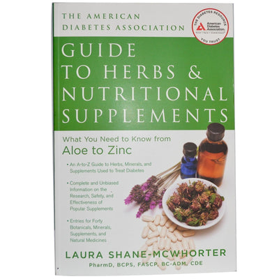 American Diabetes Association Guide to Herbs and Nutritional Supplements: What You Need to Know from Aloe to Zinc