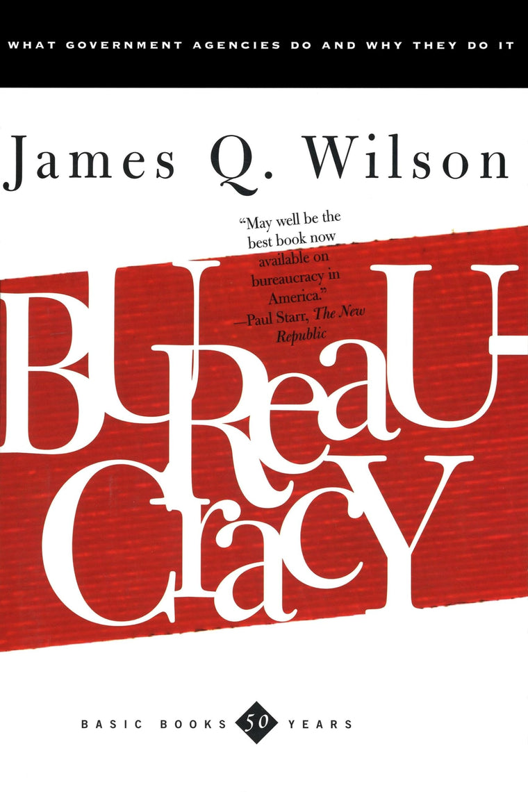 Bureaucracy by Wilson, James Q.