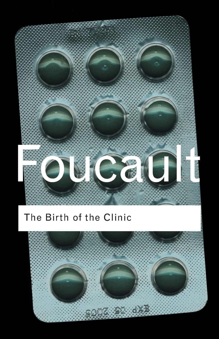 The Birth of the Clinic (Routledge Classics)