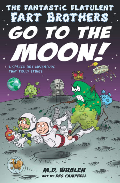 The Fantastic Flatulent Fart Brothers Go to the Moon!: A Spaced Out Comedy SciFi Adventure that Truly Stinks (Humorous action book for preteen kids age 9-12); US edition