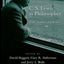 C. S. Lewis as Philosopher: Truth, Goodness and Beauty