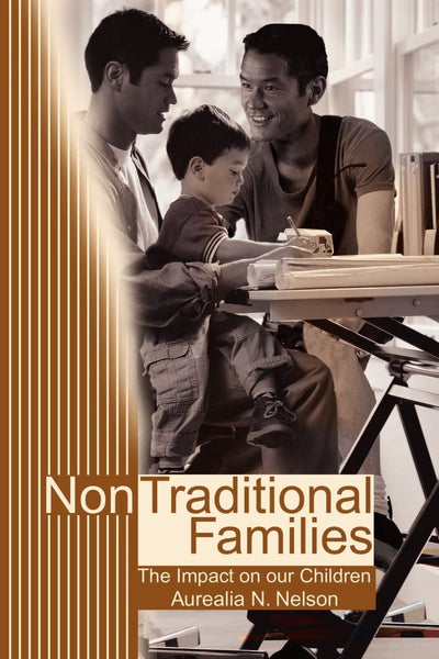 Non Traditional Families: The Impact on our Children
