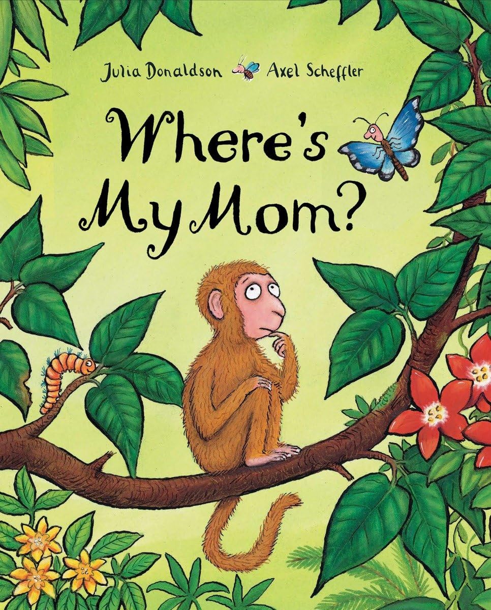Where's My Mom? by Julia Donaldson (Hardcover)