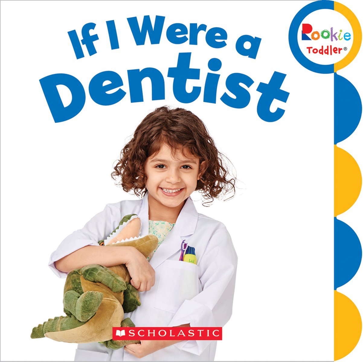 If I Were a Dentist (Rookie Toddler) by Scholastic