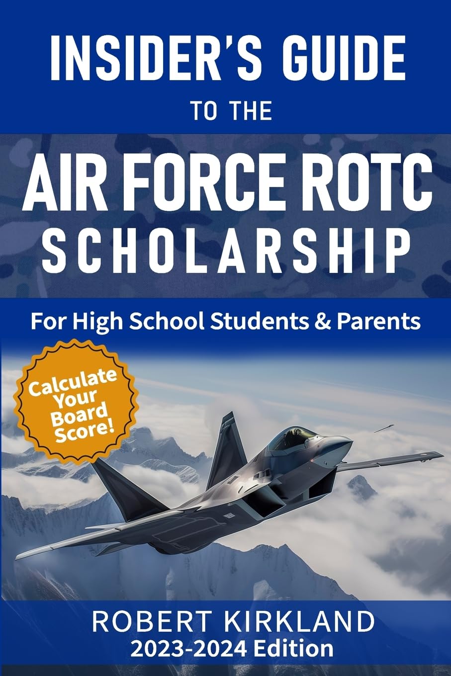 The Insider's Guide to the Air Force ROTC Scholarship for High School Students and Their Parents