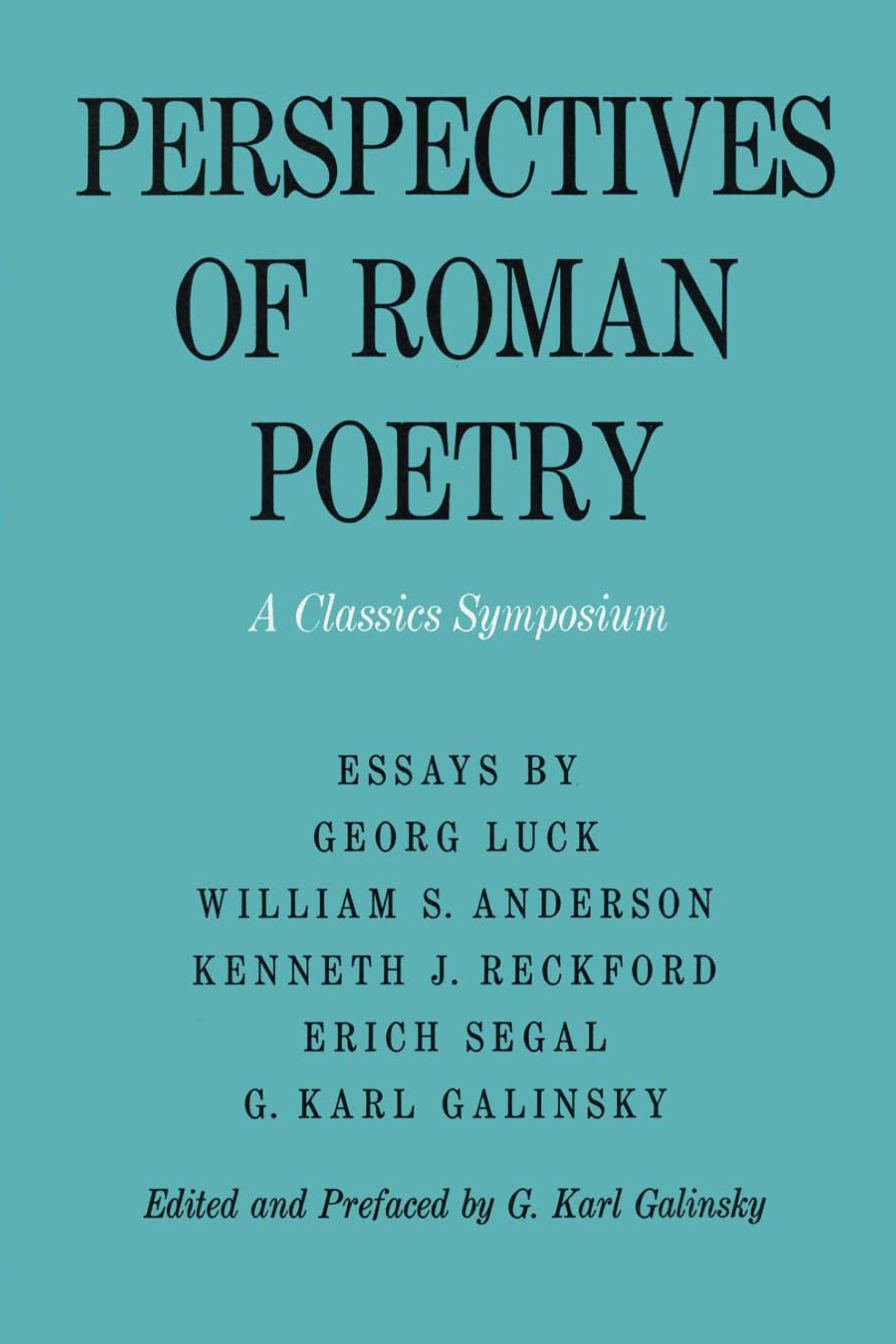 Perspectives of Roman Poetry: A Classics Symposium (Symposia in the Arts and the Humanities)