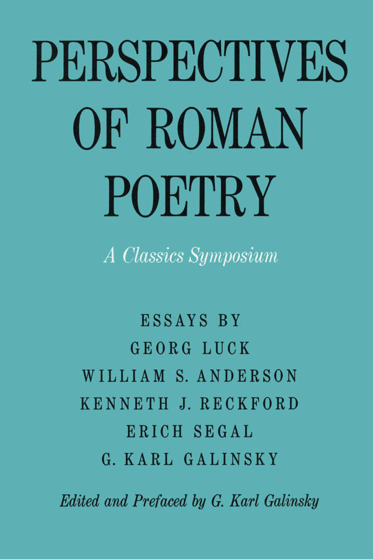 Perspectives of Roman Poetry: A Classics Symposium (Symposia in the Arts and the Humanities)