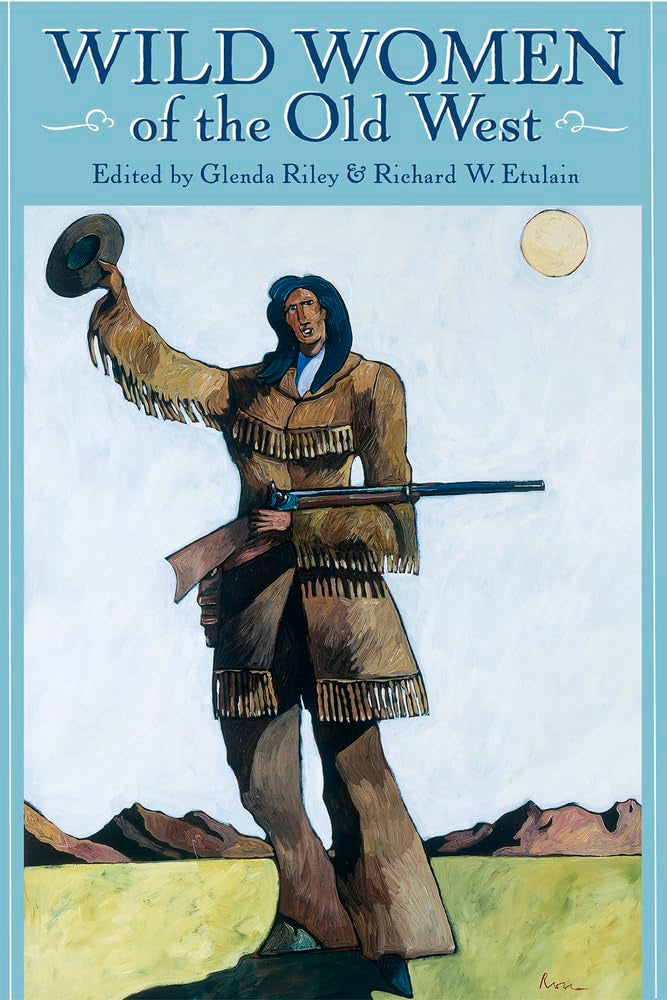 Wild Women of the Old West (Notable Westerners)
