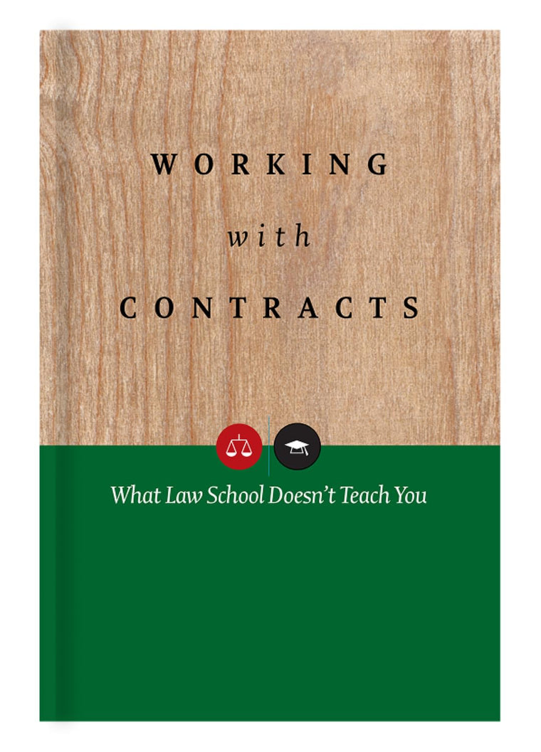 Working with Contracts: What Law School Doesn't Teach You