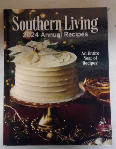 Southern Living 2024 Annual Recipes Cookbook, 400 Recipes, Features Soups and Stews Bonus Chapter