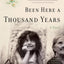 Been Here a Thousand Years: A Novel