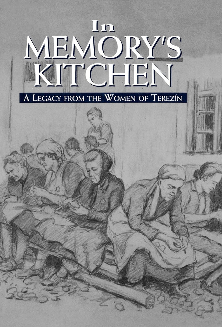 In Memory's Kitchen : A Legacy from the Women of Terezin