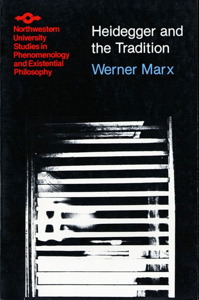 Heidegger and the Tradition (Studies in Phenomenology and Existential Philosophy)