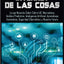 Internet de las Cosas: Lo que Necesita Saber Sobre IdC, Macrodatos, Análisis Predictivo, Inteligencia Artificial, Aprendizaje Automático, Seguridad Cibernética, y Nuestro Futuro (Spanish Edition)