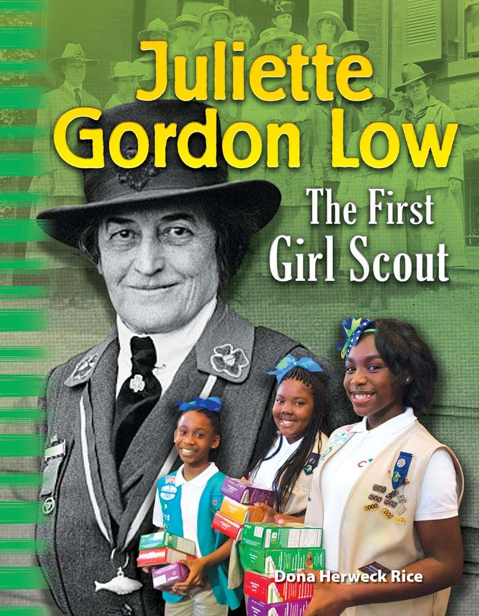 Teacher Created Materials 100705 Juliette GORDON Low: The First Girl Scout (Social Studies: Informational Text)