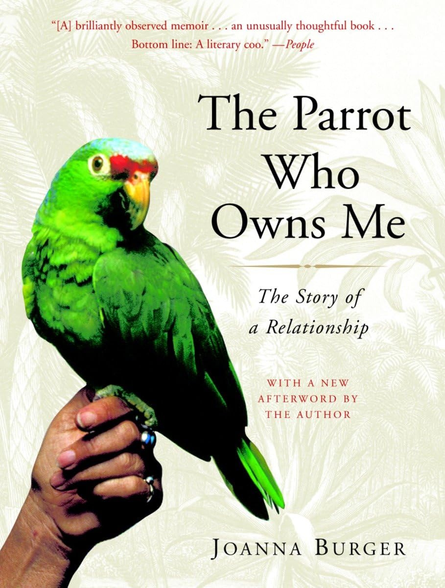 The Parrot Who Owns Me: The Story of a Relationship by Burge
