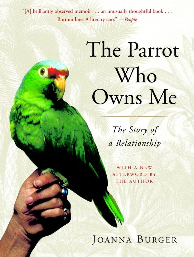 The Parrot Who Owns Me: The Story of a Relationship by Burge