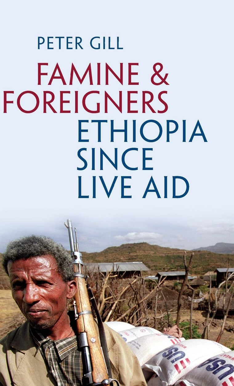 Famine and Foreigners: Ethiopia since Live Aid
