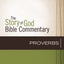 Proverbs (15) (The Story of God Bible Commentary)