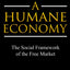 A Humane Economy: The Social Framework of the Free Market