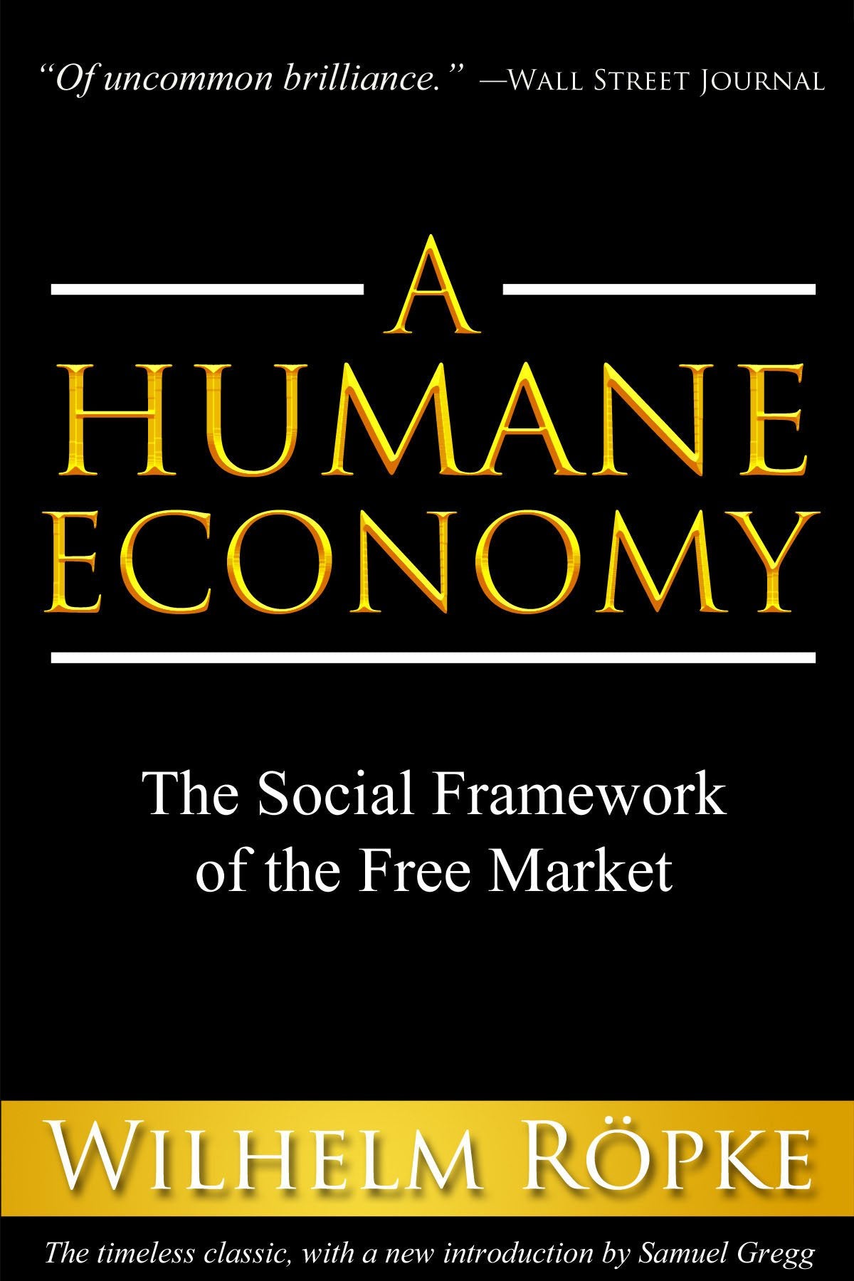 A Humane Economy: The Social Framework of the Free Market