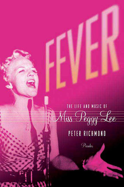 Fever: The Life and Music of Miss Peggy Lee