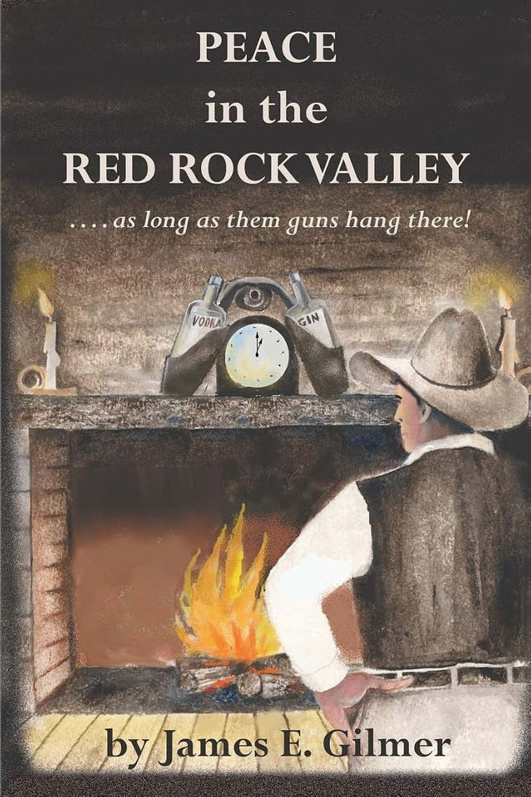 Peace in the Red Rock Valley: ....as Long as Them Guns Hang There