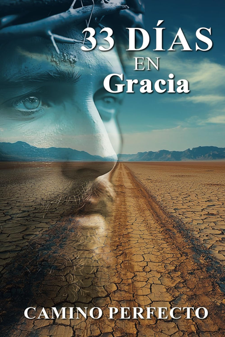 33 Días en Gracia: Camino Perfecto (Spanish Edition)