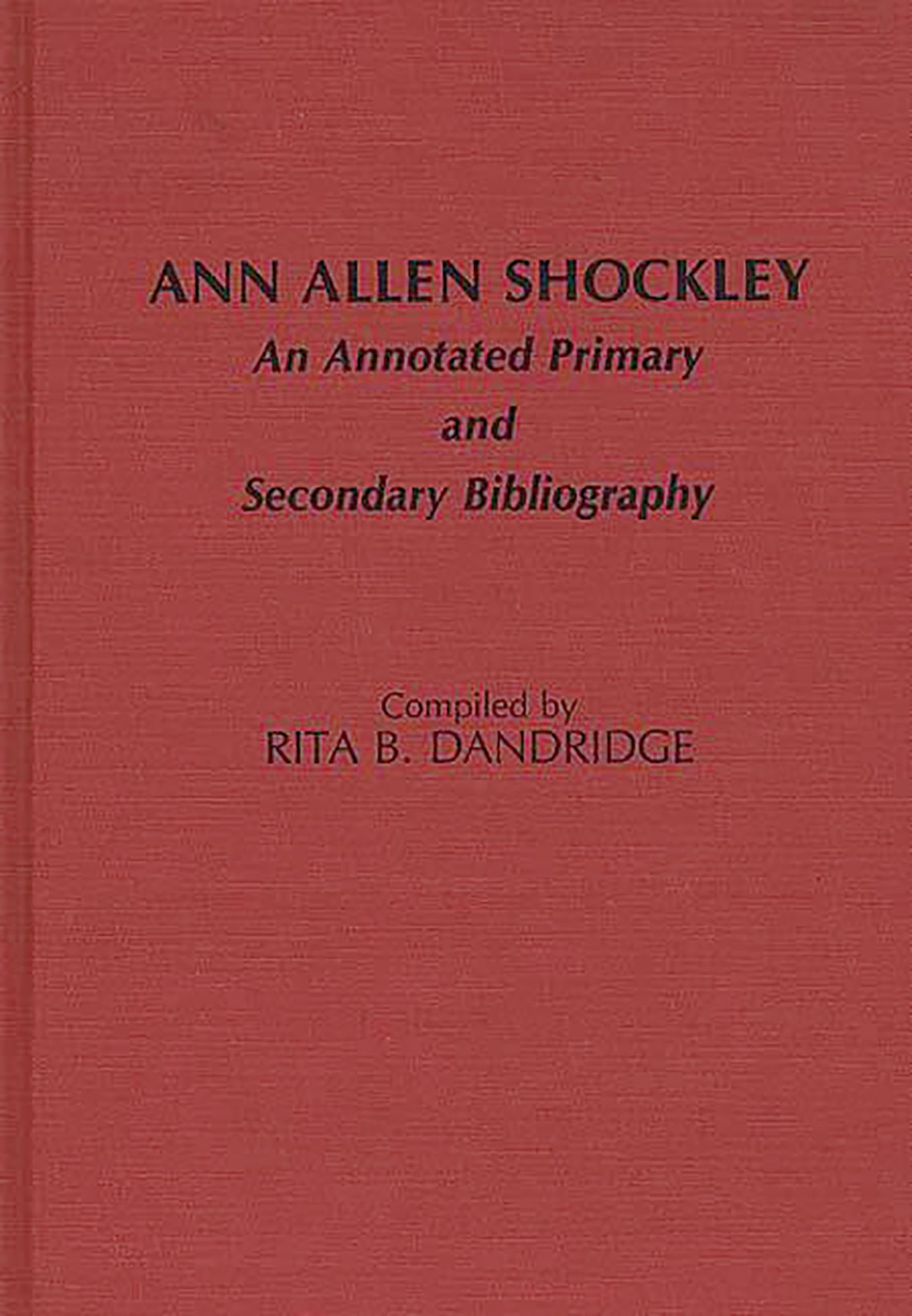 Ann Allen Shockley: An Annotated Primary and Secondary Bibliography (Bibliographies and Indexes in Afro-American and African Studies)