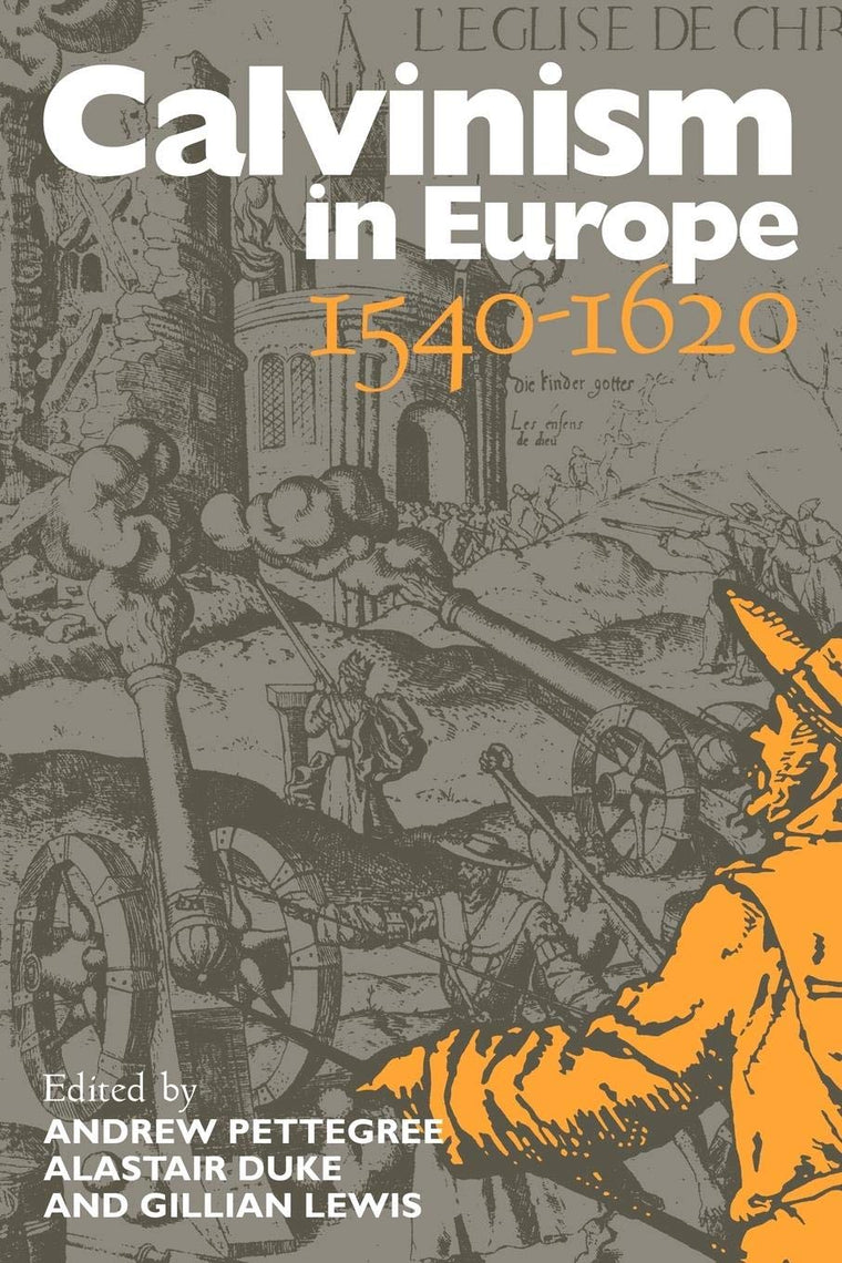 Calvinism in Europe, 1540-1620